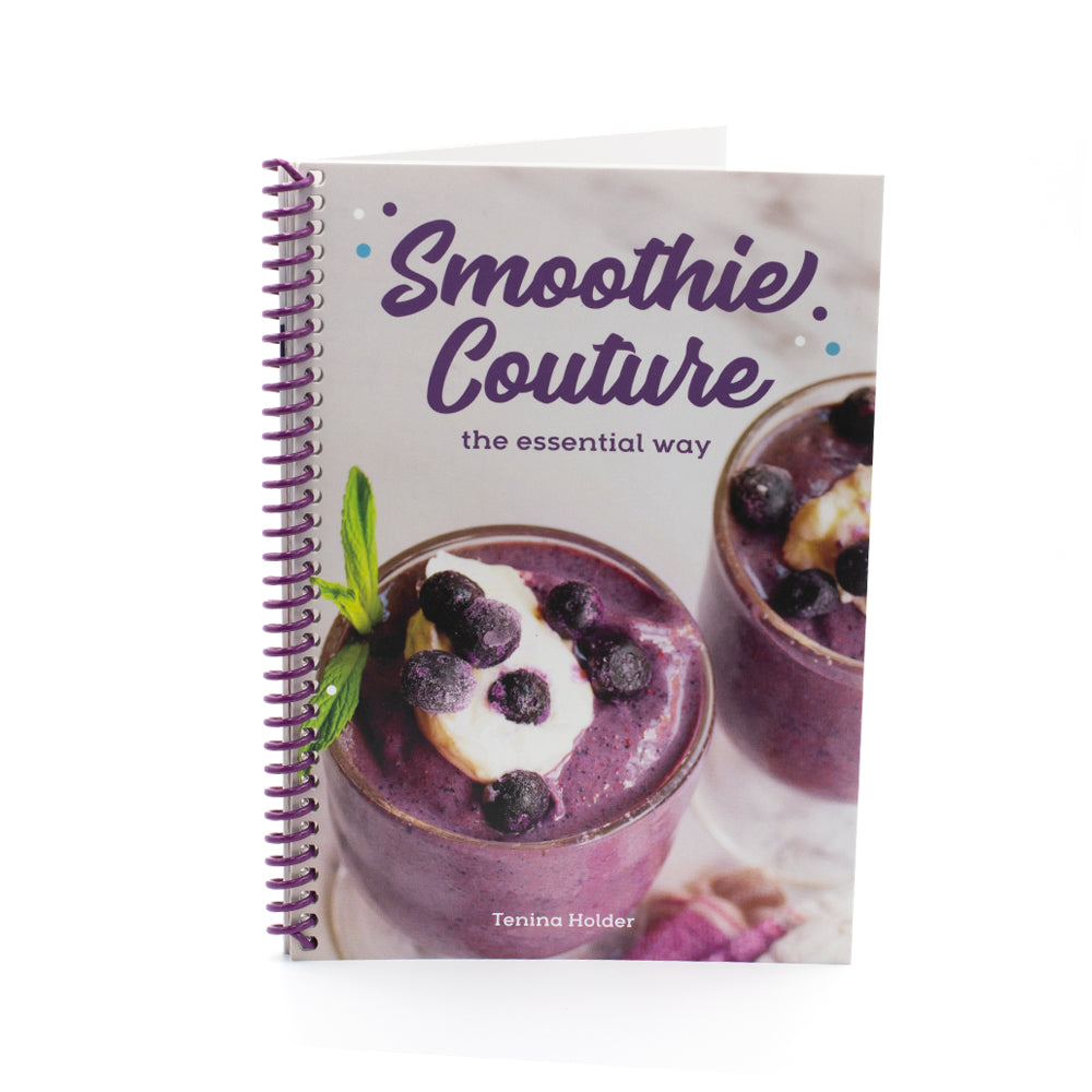 Smoothie Couture the Essential Way : Recipe Book with Tenina Holder