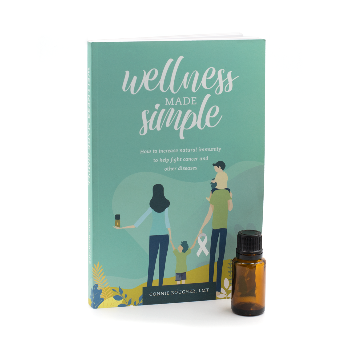 Wellness Made Simple: How to Keep Cancer and Other Diseases at Bay by Connie Boucher, LMT