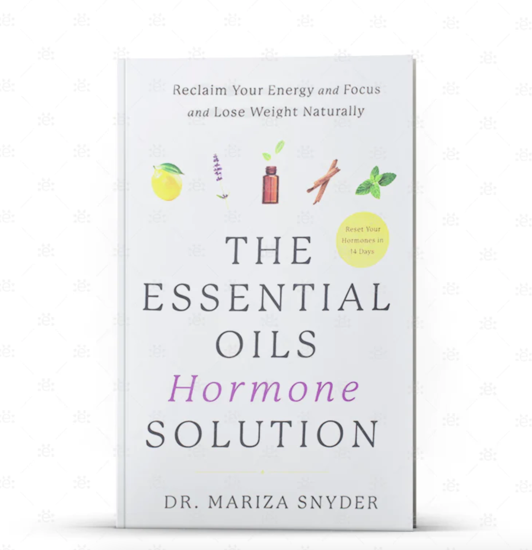 The Essential Oils Hormone Solution by Dr Mariza Snyder (Soft Cover)